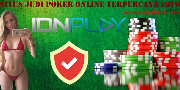 Situs Judi Poker Online Terpercaya 2019